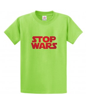 Stop Wars Classic Unisex Kids and Adults Political T-Shirt